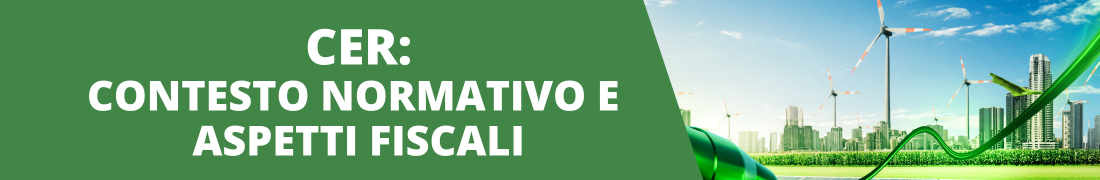 CER: Contesto normativo e aspetti fiscali CER: Contesto normativo e aspetti fiscali