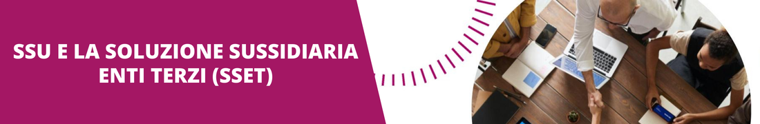 SSU e la Soluzione Sussidiaria Enti Terzi (SSET)