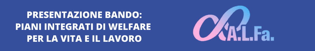 Presentazione bando Piani integrati di welfare per la vita e il lavoro