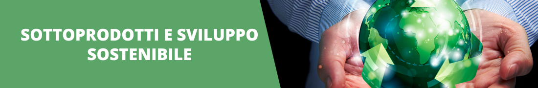 Sottoprodotti e Sviluppo Sostenibile