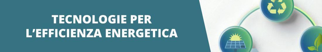 Tecnologie per l'efficienza energetica